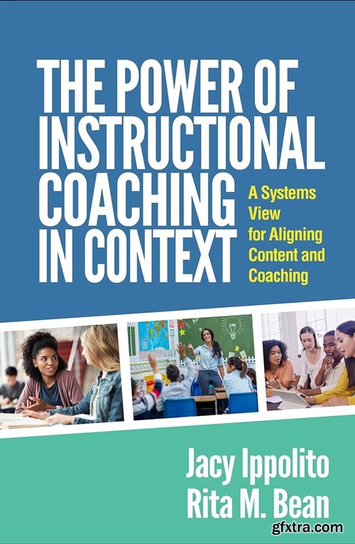 The Power of Instructional Coaching in Context: A Systems View for Aligning Content and Coaching