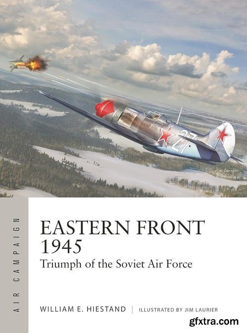 Eastern Front 1945: Triumph of the Soviet Air Force