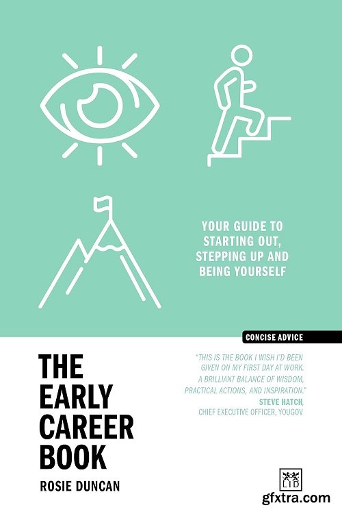 The Early Career Book: Your guide to starting out, stepping up and being yourself