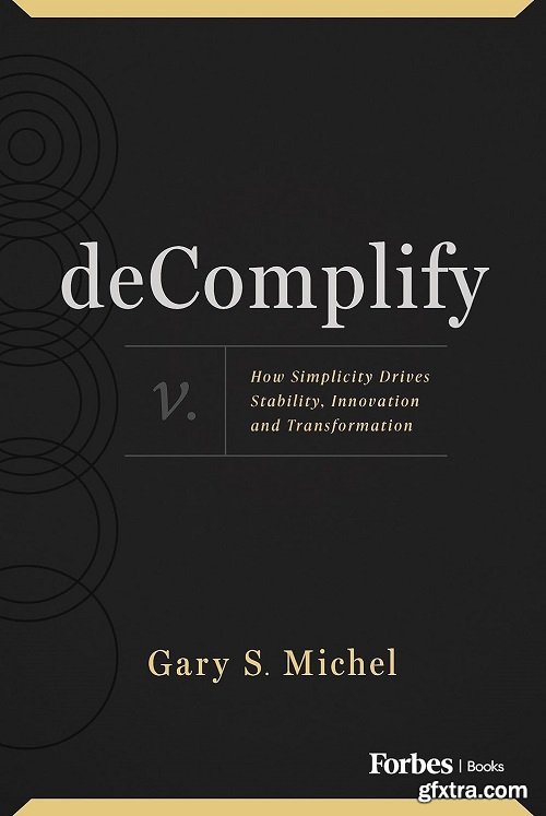 deComplify: How Simplicity Drives Stability, Innovation and Transformation