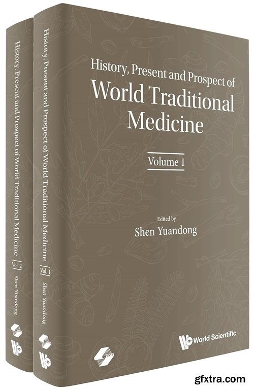 History, Present and Prospect of World Traditional Medicine: In 2 Volumes