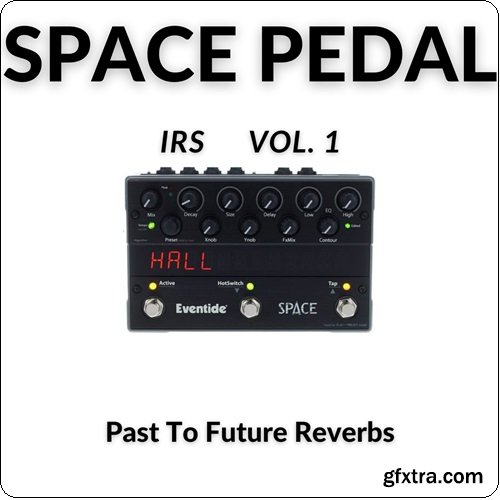 PastToFutureReverbs Eventide Space Pedal IRs Vol 1