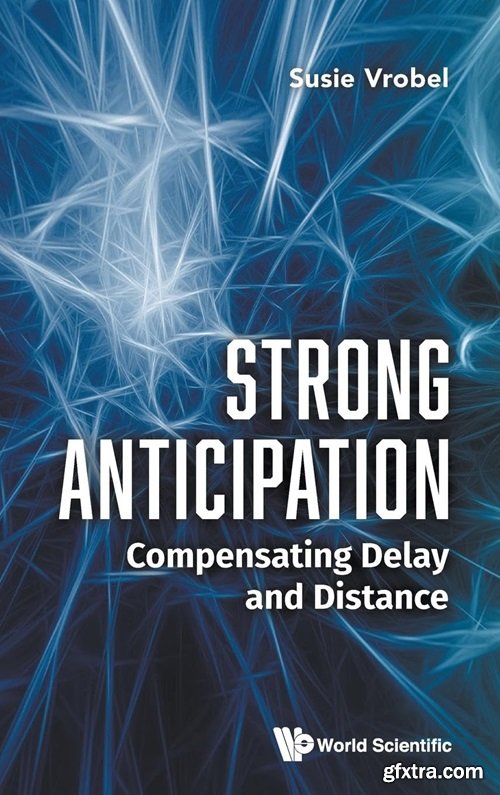 Strong Anticipation: Compensating Delay And Distance