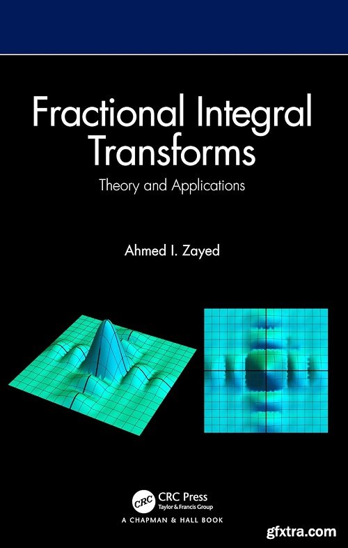 Fractional Integral Transforms: Theory and Applications