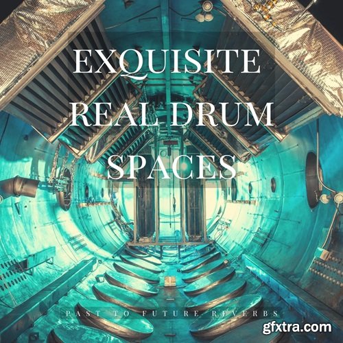 PastToFutureReverbs Exquisite Real Drum Spaces