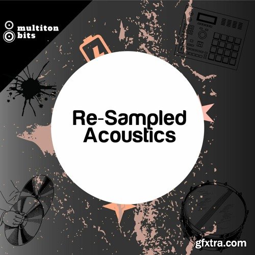 Multiton Bits Re-Sampled Acoustics