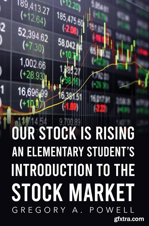 Our Stock Is Rising: An Elementary Student’s Introduction to the Stock Market