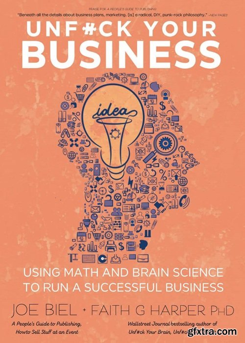 Unfuck Your Business: Using Math and Brain Science to Run a Successful Business (5-Minute Therapy)