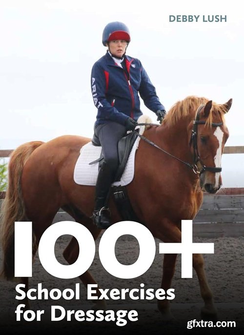 100+ School Exercises for Dressage