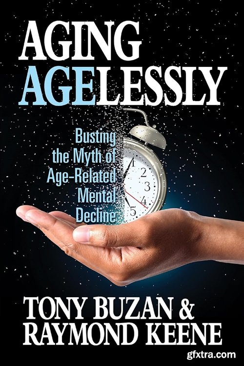 Aging Agelessly: Busting the Myth of Age-Related Mental Decline