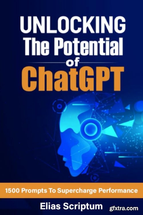 Unlocking ChatGPT's Potential: 1500 Prompts to Supercharge Performance