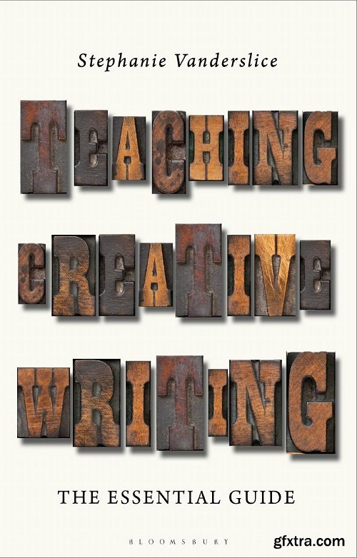 Teaching Creative Writing: The Essential Guide