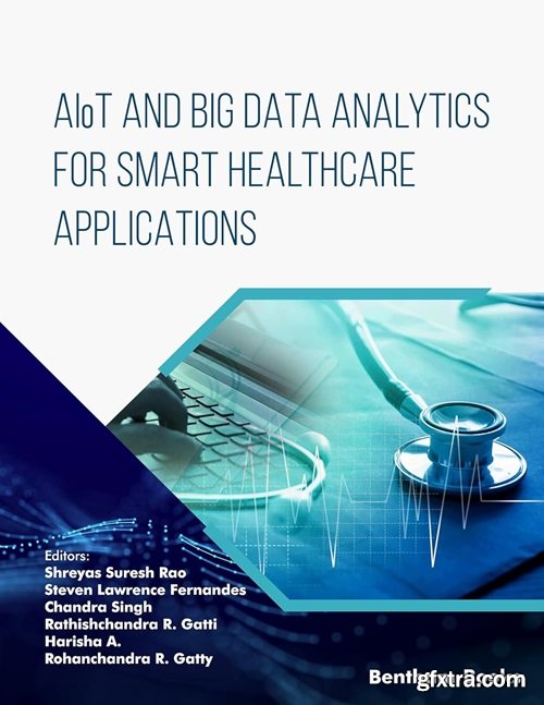 AIoT and Big Data Analytics for Smart Healthcare Applications