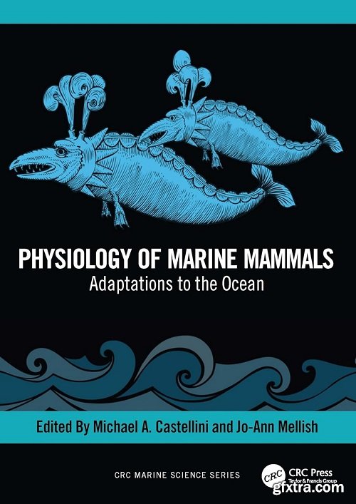 Physiology of Marine Mammals: Adaptations to the Ocean