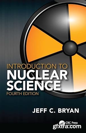 Introduction to Nuclear Science, 4th Edition