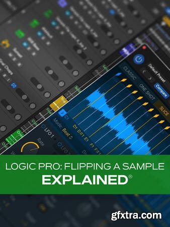 Groove3 Logic Pro Flipping a Sample Explained