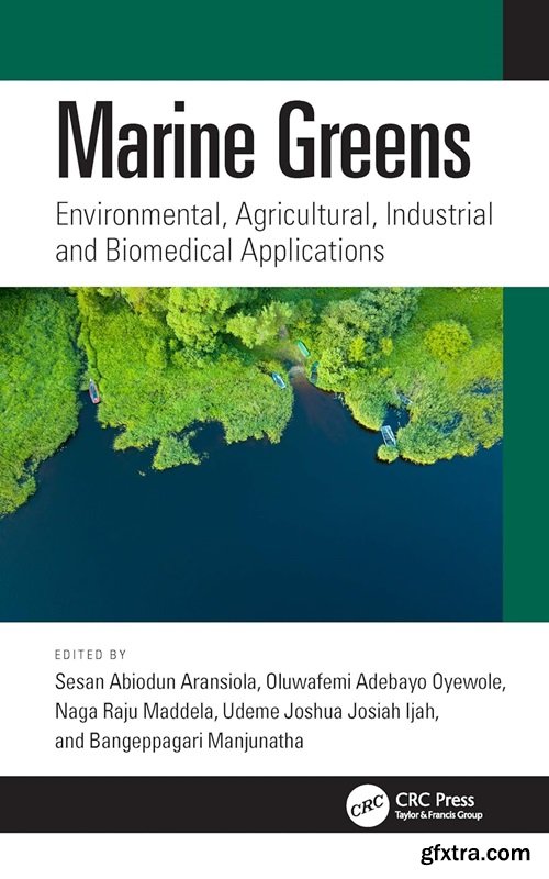 Marine Greens: Environmental, Agricultural, Industrial and Biomedical Applications