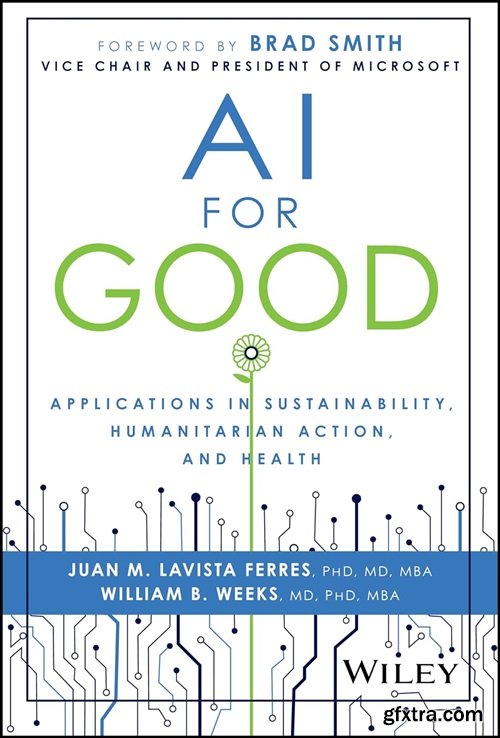 AI for Good: Applications in Sustainability, Humanitarian Action, and Health