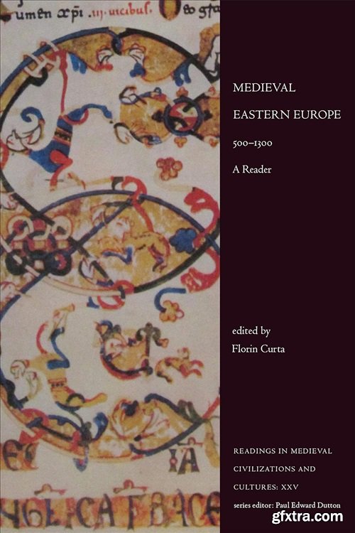 Medieval Eastern Europe, 500-1300: A Reader