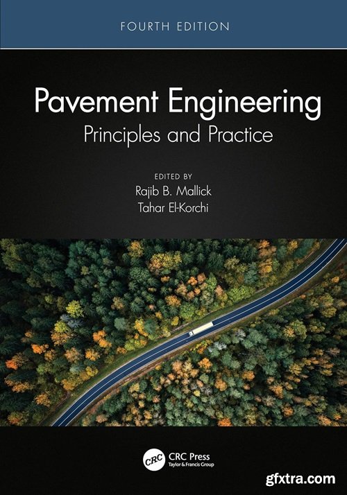 Pavement Engineering: Principles and Practice, 4th Edition