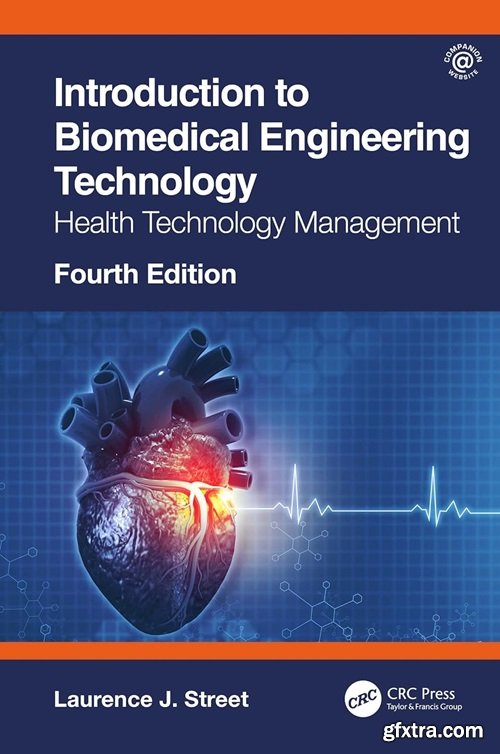 Introduction to Biomedical Engineering Technology: Health Technology Management, 4th Edition