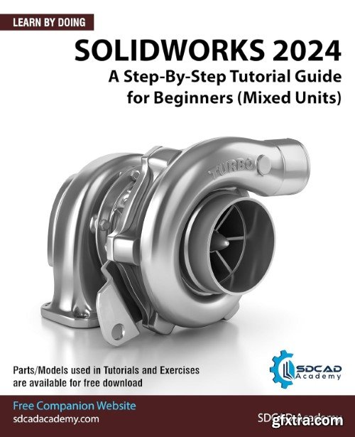 SOLIDWORKS 2024: A Step-By-Step Tutorial Guide for Beginners (Mixed Units)