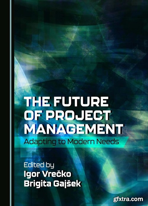 The Future of Project Management: Adapting to Modern Needs