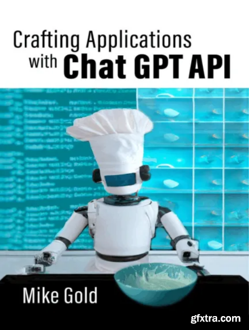 Crafting Applications with ChatGPT API: Using Python