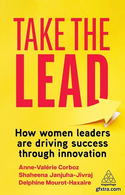 Take the Lead: How Women Leaders are Driving Success through Innovation