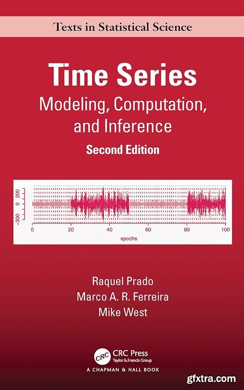 Time Series: Modeling, Computation, and Inference, 2nd Edition