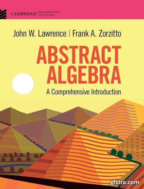 Abstract Algebra: A Comprehensive Introduction