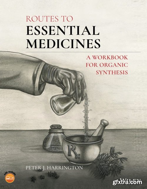 Routes to Essential Medicines: A Workbook for Organic Synthesis