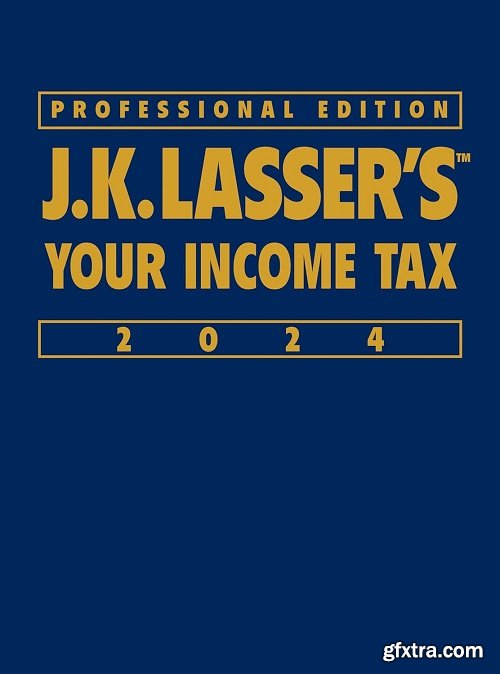 J.K. Lasser\'s Your Income Tax 2024, Professional Edition (J.K. Lasser), 3rd Edition