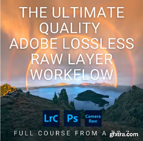 Mark Metternich - The Ultimate Quality Adobe Lossless Raw Layer Workflow