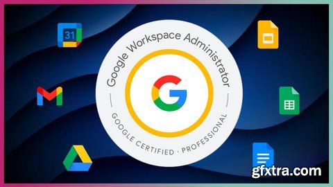 Professional Google Workspace Administrator Exam Preparation