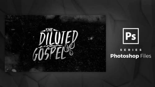 The Diluted Gospel - Photoshop File
