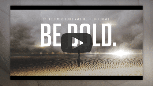 Be Bold - Bumper Video