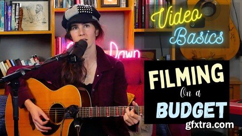 Video Basics: Filming on a Budget - the Making of a Music Video - from START to FINISH