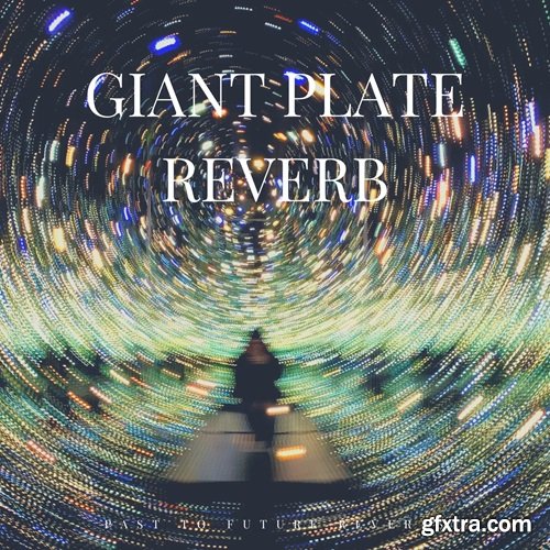 PastToFutureReverbs Giant Plate Reverb