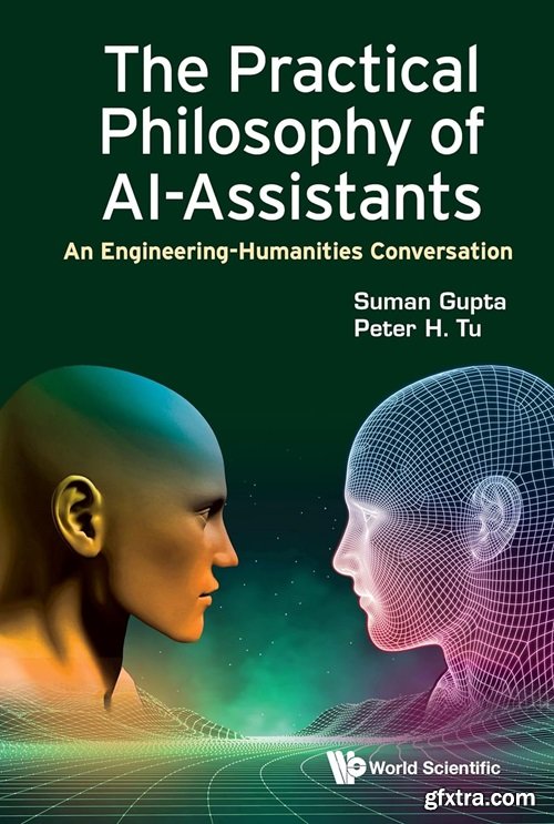 The Practical Philosophy of AI-Assistants: An Engineering-Humanities Conversation