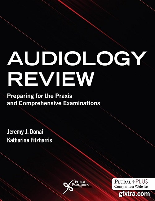 Audiology Review: Preparing for the Praxis and Comprehensive Examinations