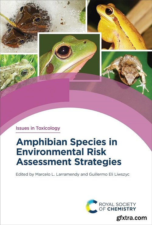 Amphibian Species in Environmental Risk Assessment Strategies