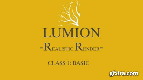 Lumion Realistic Render Class1: Basic