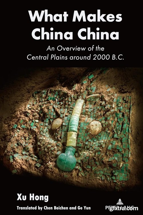 What Makes China China: An Overview of the Central Plains around 2000 B.C.