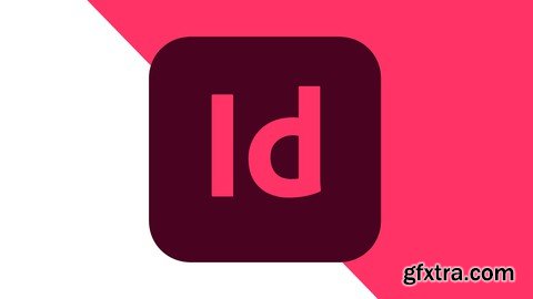 Adobe InDesign CC: Your Complete Guide to InDesign