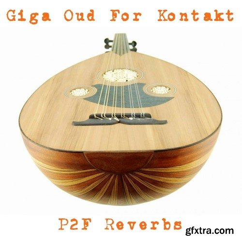 PastToFutureReverbs Giga Oud For KONTAKT