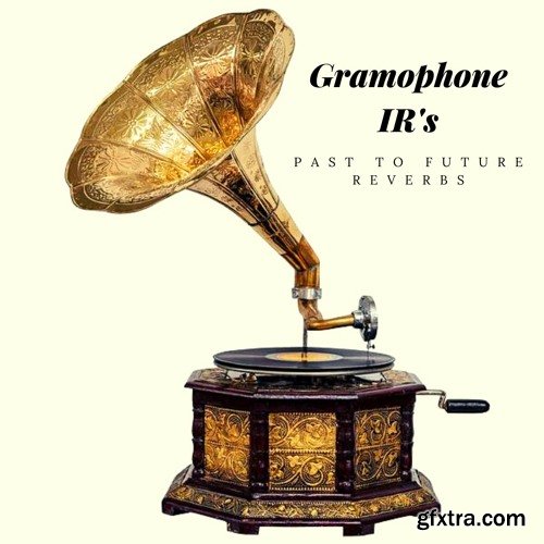 PastToFutureReverbs Gramophone IR’s