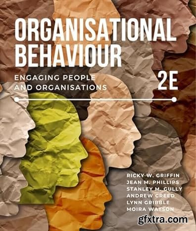 Organisational Behaviour: Engaging People and Organisations, 2nd Edition