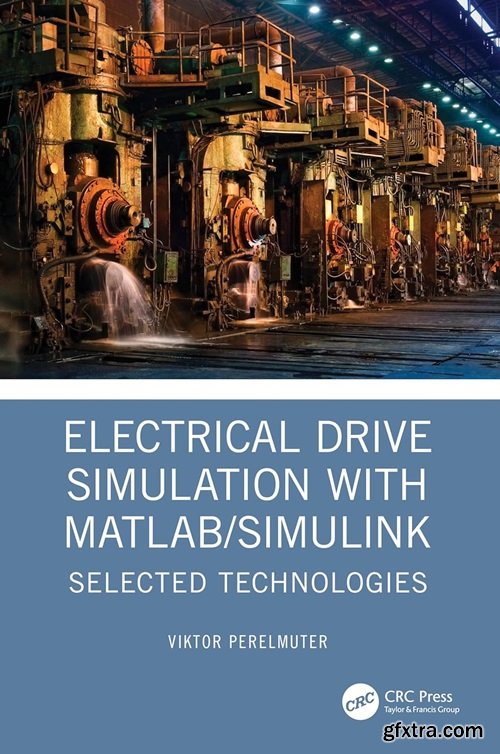 Electrical Drive Simulation with MATLAB/Simulink: Selected Technologies