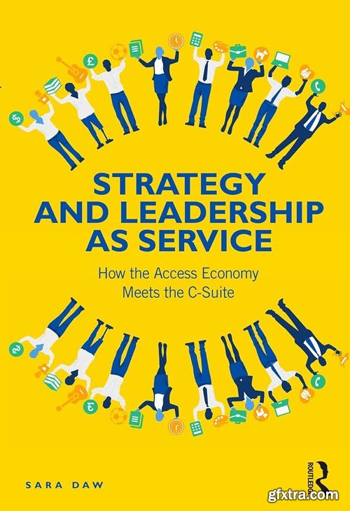 Strategy and Leadership as Service How the Access Economy Meets the C-Suite